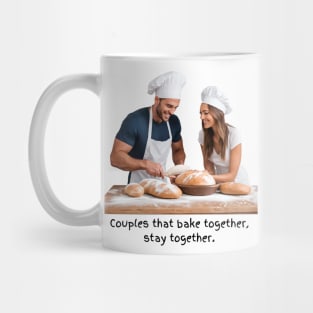 Couples that Bake Together, Stay Together Mug